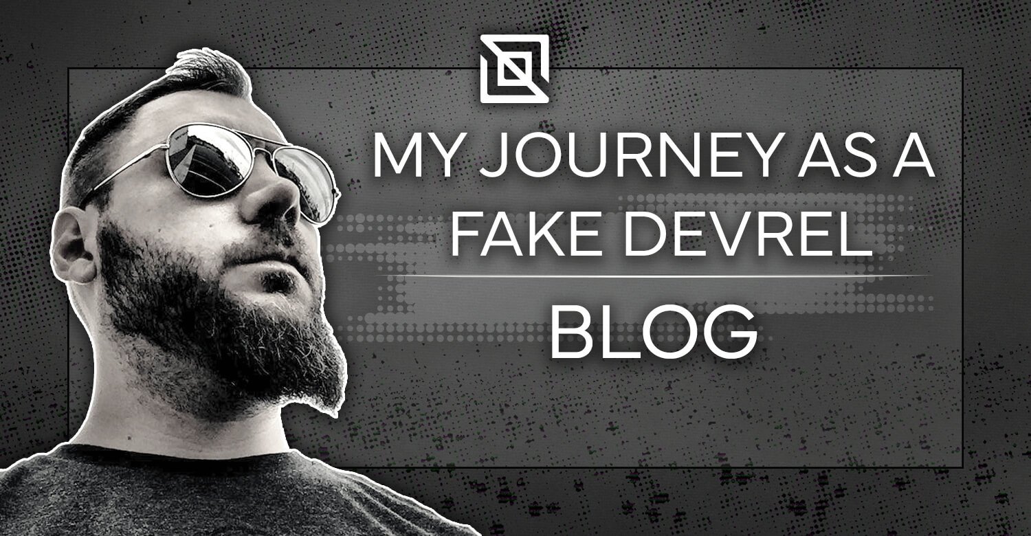 My Journey as a Fake DevRel